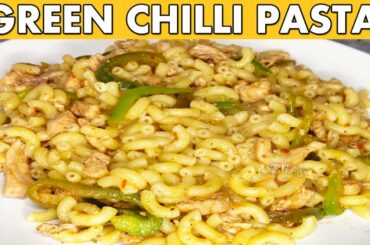 Chili Pasta Recipe | How to Make Green Chili Pasta | Chili Macaroni Recipe | New Video 2021