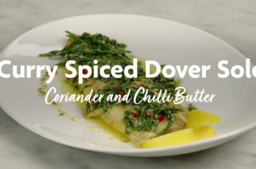 Curry Spiced Dover Sole, Coriander and Chilli Butter