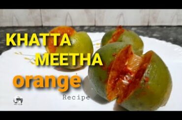chilli mixed orange /khatta meetha orange recipe