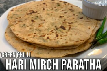 Hari Mirchi Ka Paratha Recipe | Green Chilli-Stuffed Paratha Recipe | How to Make Indian Flatbread