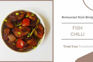 Restaurant Style Fish Chilli Recipe