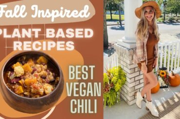 FALL INSPIRED PLANT BASED RECIPES / BEST VEGAN CHILI