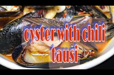 oyster in chili tausi (chinese style recipe)
