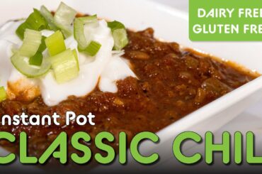 Instant Pot, Crockpot Classic Chili Recipe | Gluten Free, Dairy Free | gf explorers