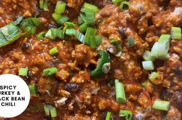 SPICY TURKEY AND  BLACK BEAN CHILI | EASY FALL RECIPE |COMFORT FOOD