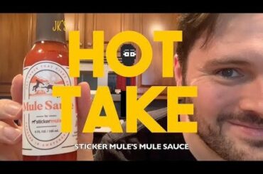 Sticker Mule's Mule Sauce - A Review - J.K.'s Hot Take