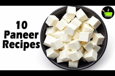10 Best Paneer Recipes | Easy Paneer Recipes | Paneer recipes | 10 Easy Indian Paneer Dishes
