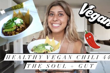 Healthy Vegan Chili 444 The Soul & Gut **SUPER QUICK & EASY RECIPE**