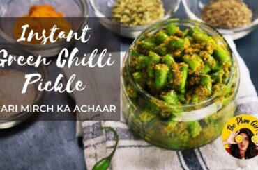 Instant Green Chilli Pickle | Hari Mirch Ka Achar | Quick Chilli Pickle | Chili Pickle Recipe