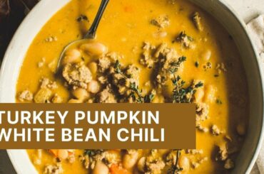 Turkey Pumpkin White Bean Chili