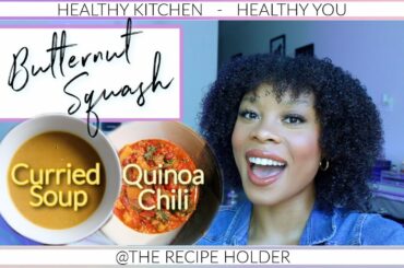 2 BUTTERNUT SQUASH FALL RECIPES: Curried Soup & Quinoa Chili | HKHY by @therecipeholder