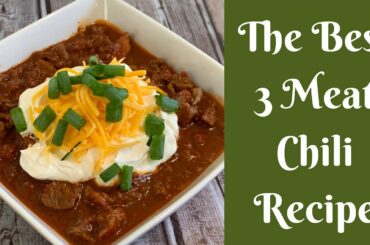 Easy Recipes: 3 Meat Chili | The Best Chili Recipe