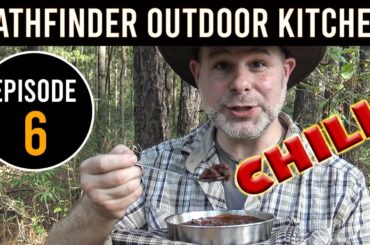 Best Chili recipe! Pathfinder Outdoor Kitchen Episode 6