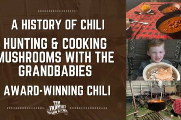 A History of Chili, Award-Winning Chili Recipe & Chicken of the Woods Mushrooms #931