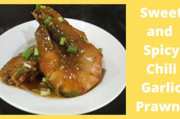 Sweet and Spicy Chili Garlic Prawns