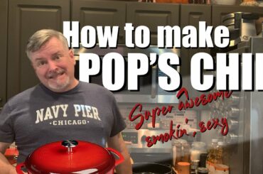 How To Make Chili - Pop's Way!  Easy Recipe and weeknight Chili Hack!