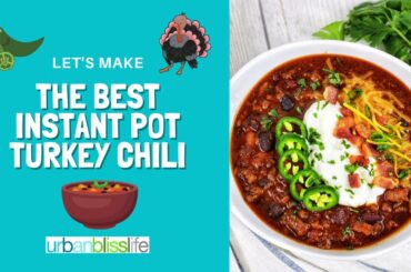 The Best Instant Pot Turkey Chili