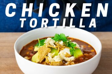 25 MIN CHICKEN TORTILLA SOUP (So Much Better When You Treat it Like CHILI) | Weeknighting