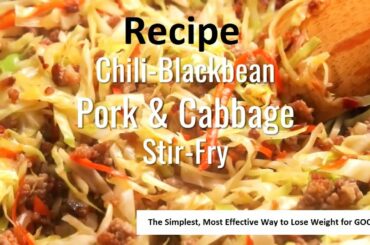 21 Recipe Keto Chili black bean pork cabbage stir fry, Most Effective Way to Lose Weight for GOOD