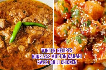 Winter Special recipes | Boneless Mutton Karahi | Sweet Chili Chicken | Madiha Ki Duniya | How to |