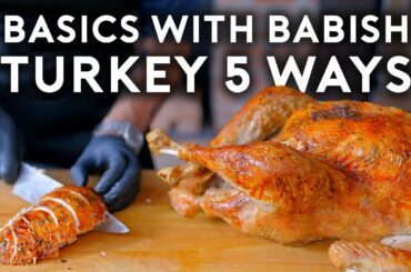 Thanksgiving Turkey 5 Ways | Basics with Babish