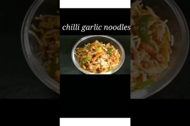 #Chilli Garlic Noodles#hakka Noodles Recipe#Chinese Recipes#shorts