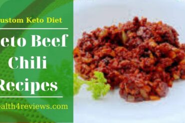Keto Beef Chili Recipes | Custom Keto Diet Reviews | Keto Diet Recipes
