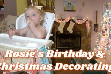 Rosie's Birthday & Christmas Decorating