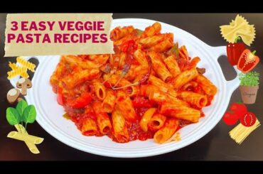 3 Easy Pasta Recipes | Vegetable Pasta Recipes