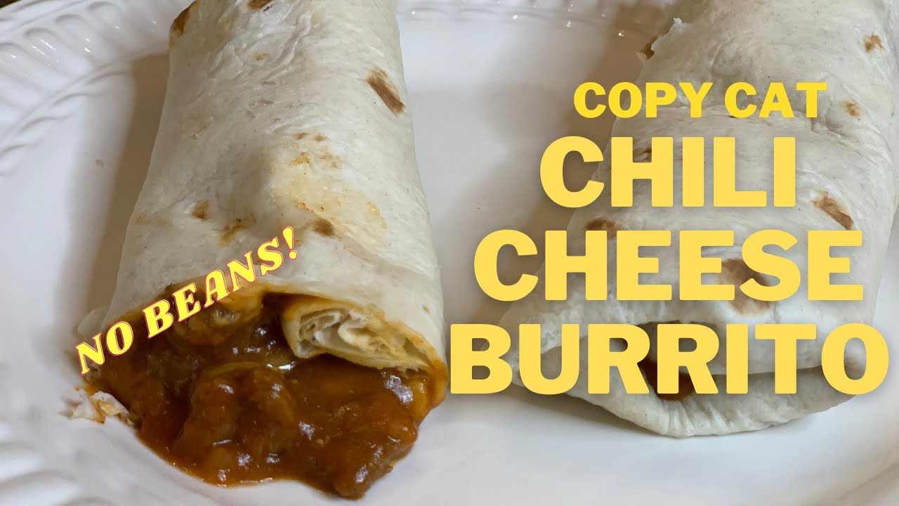 Taco Bell Chili Cheese Burrito Copycat Recipe NO BEANS Chili Chili