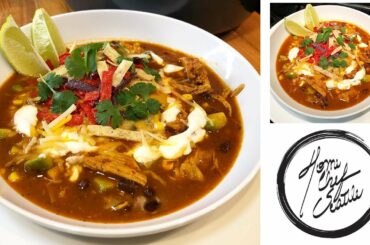 CHICKEN TORTILLA SOUP - The Best and Only Recipe You Need