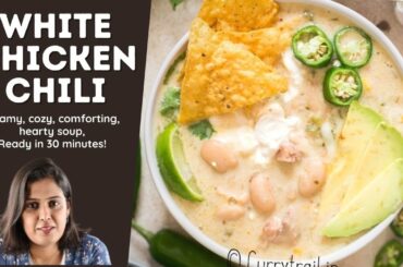 CREAMY WHITE CHICKEN CHILI is cozy, comforting, hearty soup full of flavors and ready in 30 minutes
