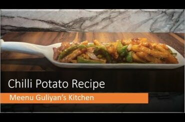 Chilli Potatoes Recipe | Easy Starter Recipe | Appetizer Recipe | Meenu Guliyan's Kitchen