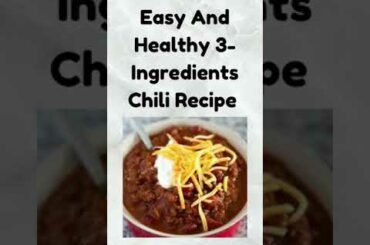 Easy And Healthy 3-Ingredients Chili Recipe