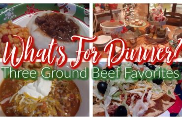 THREE Ground Beef Favorites / What's For Dinner? / Easy Meals / Southern Farm and Kitchen