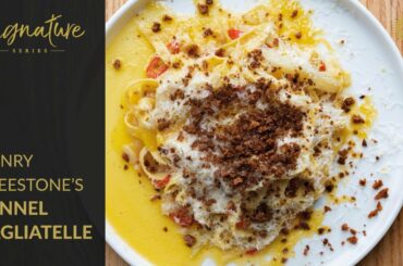 Henry Freestone's Tagliatelle with Confit Fennel, Chilli & Egg Yolk