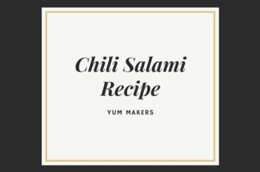Chili Salami Recipe | When Busy Make This Dinner | Yum Makers