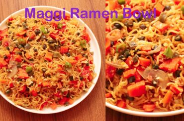 Maggi Ramen Bowl | Maggi Recipes | Ramen Recipe