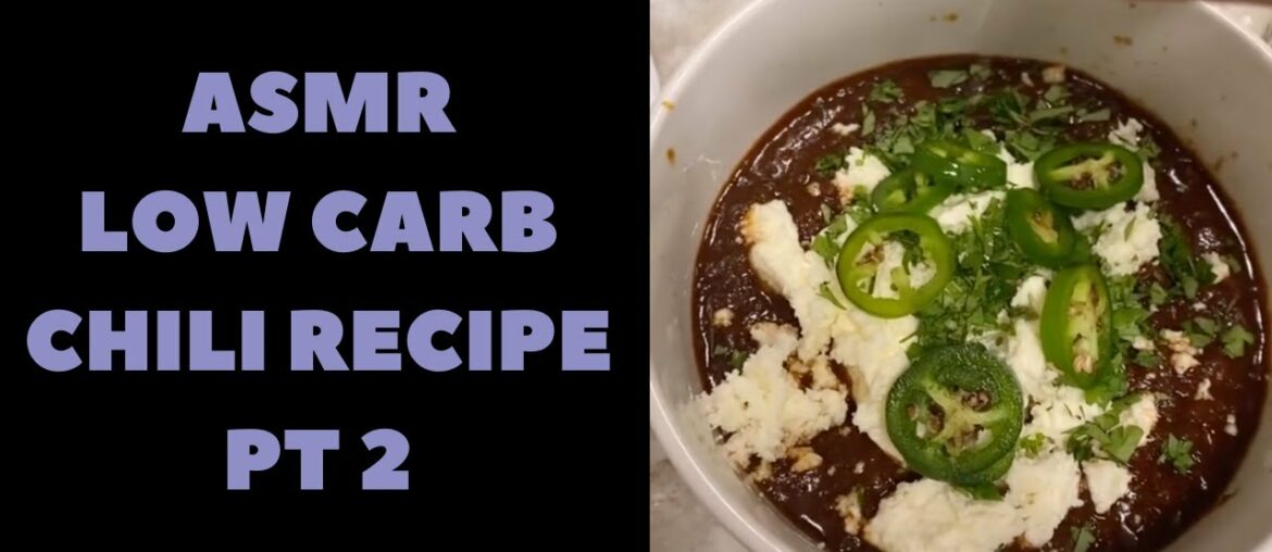 ASMR Low Carb Chili Recipe Part 2