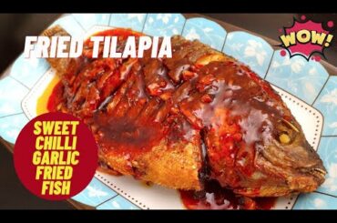 Sweet Chili Garlic Fried Tilapia Fish | Fried Whole Fish