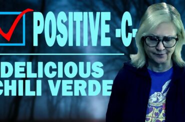 POSITIVE  -C- AT OUR HOUSE  -  DELICIOUS CHILI VERDE