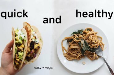 Quick Meals for when you don't feel like cooking (healthy & vegan)