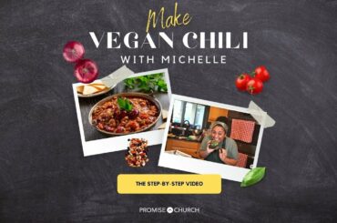 Promise Kitchen With Michelle | Daniel Fast Recipes | Episode 1- Vegan Chili