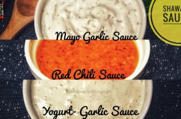 3 Easy Shawarma sauces | Mayo Garlic Sauce | Red Chili Sauce | Yogurt Garlic Tahini Sauce