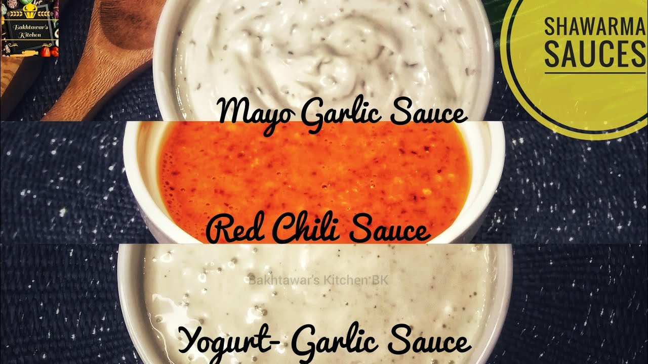 3 Easy Shawarma sauces Mayo Garlic Sauce Red Chili Sauce Yogurt