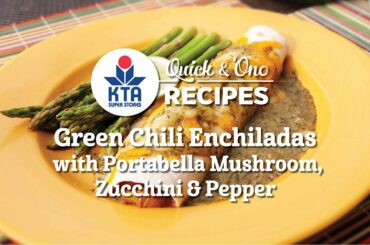 Green Chili Enchiladas with Portabella Mushroom, Zucchini & Pepper by Chef Ryan Covert