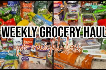 Weekly Grocery Haul + Meal Plan for WEIGHT LOSS