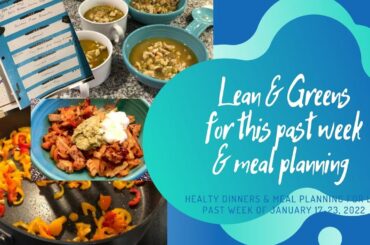 HEALTHY DINNERS FOR MY LEAN & GREENS JANUARY 17-23 | MEAL PLAN FOR NEXT WEEK FOR WEIGHT LOSS