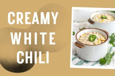 The Best Creamy White Chili Chicken Recipe | So Delicious and Easy to Make!