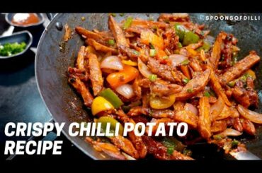Street Style Crispy Chilli Potatoes Recipe | 100% Desi | Easy and Quick | Spoonsofdilli